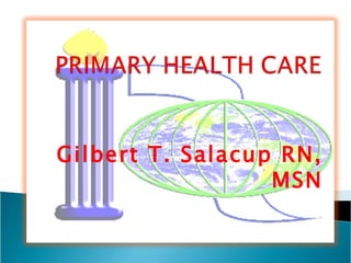Gilbert T. Salacup RN,
                  MSN
 
