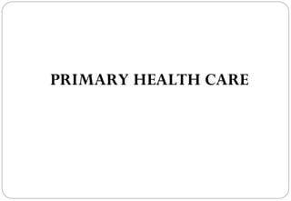 PRIMARY HEALTH CARE
 
