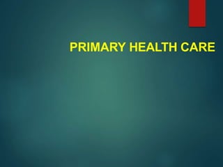 PRIMARY HEALTH CARE
 