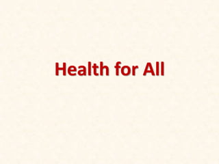 Health for All
 