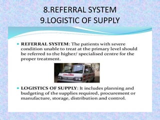 8.REFERRAL SYSTEM
9.LOGISTIC OF SUPPLY
 