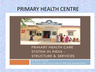 PRIMARY HEALTH CENTRE
 