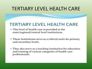 TERTIARY LEVEL HEALTH CARE
 
