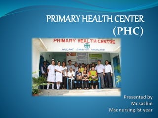 PRIMARY HEALTH CENTER
(PHC)
 