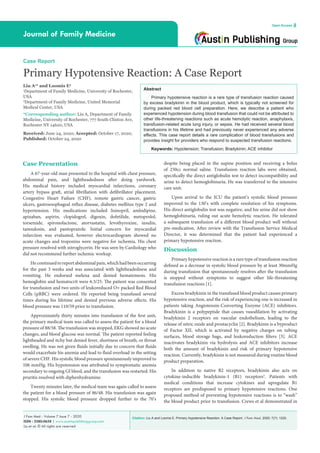 Citation: Liu A and Loomis E. Primary Hypotensive Reaction: A Case Report. J Fam Med. 2020; 7(7): 1220.J Fam Med - Volume 7 Issue 7 - 2020
ISSN : 2380-0658 | www.austinpublishinggroup.com
Liu et al. © All rights are reserved
Journal of Family Medicine
Open Access
Abstract
Primary hypotensive reaction is a rare type of transfusion reaction caused
by excess bradykinin in the blood product, which is typically not screened for
during packed red blood cell preparation. Here, we describe a patient who
experienced hypotension during blood transfusion that could not be attributed to
other life-threatening reactions such as acute hemolytic reaction, anaphylaxis,
transfusion-related acute lung injury, or sepsis. He had received several blood
transfusions in his lifetime and had previously never experienced any adverse
effects. This case report details a rare complication of blood transfusions and
provides insight for providers who respond to suspected transfusion reactions.
Keywords: Hypotension; Transfusion; Bradykinin; ACE inhibitor
despite being placed in the supine position and receiving a bolus
of 250cc normal saline. Transfusion reaction labs were obtained,
specifically the direct antiglobulin test to detect incompatibility and
urine to detect hemoglobinuria. He was transferred to the intensive
care unit.
Upon arrival to the ICU the patient’s systolic blood pressure
improved to the 130’s with complete resolution of his symptoms.
His direct antiglobulin test was negative, and his urine did not show
hemoglobinuria, ruling out acute hemolytic reaction. He tolerated
a subsequent transfusion of a different blood product well without
pre-medication. After review with the Transfusion Service Medical
Director, it was determined that the patient had experienced a
primary hypotensive reaction.
Discussion
Primary hypotensive reaction is a rare type of transfusion reaction
defined as a decrease in systolic blood pressure by at least 30mmHg
during transfusion that spontaneously resolves after the transfusion
is stopped without symptoms to suggest other life-threatening
transfusion reactions [1].
Excess bradykinin in the transfused blood product causes primary
hypotensive reaction, and the risk of experiencing one is increased in
patients taking Angiotensin-Converting Enzyme (ACE) inhibitors.
Bradykinin is a polypeptide that causes vasodilation by activating
bradykinin 2 receptors on vascular endothelium, leading to the
release of nitric oxide and prostacyclin [2]. Bradykinin is a byproduct
of Factor XII, which is activated by negative charges on tubing
surfaces, blood storage bags, and leukoreduction filters [3]. ACE
inactivates bradykinin via hydrolysis and ACE inhibitors increase
both the amount of bradykinin and risk of primary hypotensive
reaction. Currently, bradykinin is not measured during routine blood
product preparation.
In addition to native B2 receptors, bradykinin also acts on
cytokine-inducible bradykinin-1 (B1) receptors3
. Patients with
medical conditions that increase cytokines and upregulate B1
receptors are predisposed to primary hypotensive reactions. One
proposed method of preventing hypotensive reactions is to “wash”
the blood product prior to transfusion. Crews et al demonstrated in
Case Presentation
A 67-year-old man presented to the hospital with chest pressure,
abdominal pain, and lightheadedness after doing yardwork.
His medical history included myocardial infarctions, coronary
artery bypass graft, atrial fibrillation with defibrillator placement,
Congestive Heart Failure (CHF), remote gastric cancer, gastric
ulcers, gastroesophageal reflux disease, diabetes mellitus type 2 and
hypertension. His medications included lisinopril, amlodipine,
apixaban, aspirin, clopidogrel, digoxin, dofetilide, metoprolol,
torsemide, spironolactone, atorvastatin, levothyroxine, insulin,
tamsulosin, and pantoprazole. Initial concern for myocardial
infarction was evaluated, however electrocardiogram showed no
acute changes and troponins were negative for ischemia. His chest
pressure resolved with nitroglycerin. He was seen by Cardiology who
did not recommend further ischemic workup.
Hecontinuedtoreportabdominalpain,whichhadbeenoccurring
for the past 3 weeks and was associated with lightheadedness and
vomiting. He endorsed melena and denied hematemesis. His
hemoglobin and hematocrit were 6.3/25. The patient was consented
for transfusion and two units of leukoreduced O+ packed Red Blood
Cells (pRBC) were ordered. He reported being transfused several
times during his lifetime and denied previous adverse effects. His
blood pressure was 110/59 prior to transfusion.
Approximately thirty minutes into transfusion of the first unit,
the primary medical team was called to assess the patient for a blood
pressure of 88/58. The transfusion was stopped, EKG showed no acute
changes, and blood glucose was normal. The patient reported feeling
lightheaded and itchy but denied fever, shortness of breath, or throat
swelling. He was not given fluids initially due to concern that fluids
would exacerbate his anemia and lead to fluid overload in the setting
of severe CHF. His systolic blood pressure spontaneously improved to
106 mmHg. His hypotension was attributed to symptomatic anemia
secondary to ongoing GI bleed, and the transfusion was restarted. His
pruritis resolved with diphenhydramine.
Twenty minutes later, the medical team was again called to assess
the patient for a blood pressure of 86/48. His transfusion was again
stopped. His systolic blood pressure dropped further to the 70’s
Case Report
Primary Hypotensive Reaction: A Case Report
Liu A1
* and Loomis E2
1
Department of Family Medicine, University of Rochester,
USA
2
Department of Family Medicine, United Memorial
Medical Center, USA
*Corresponding author: Liu A, Department of Family
Medicine, University of Rochester, 777 South Clinton Ave,
Rochester NY 14620, USA
Received: June 24, 2020; Accepted: October 17, 2020;
Published: October 24, 2020
 