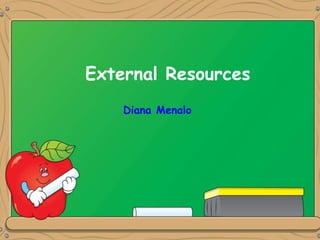 External Resources
Diana Menalo
 