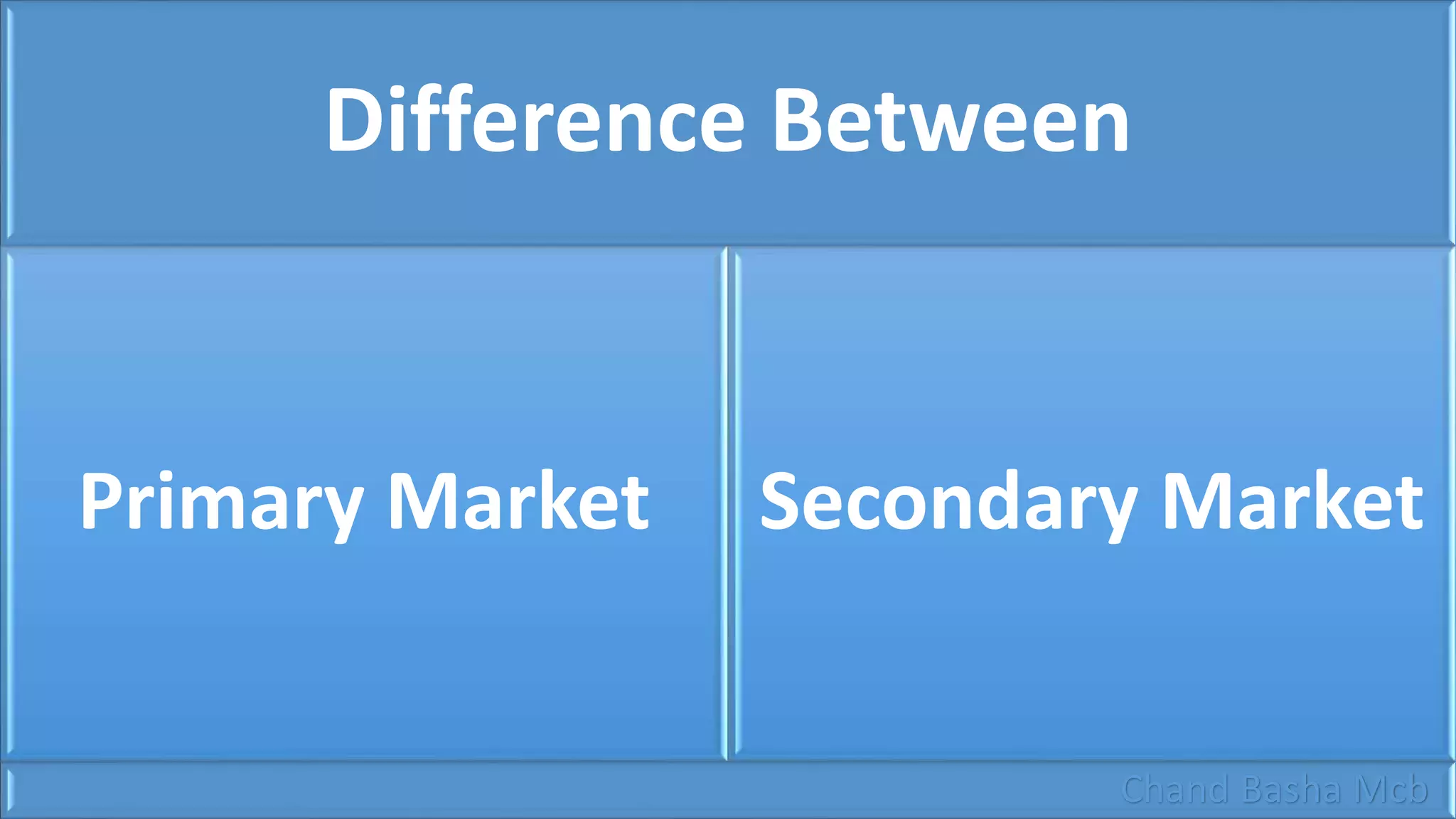 Primary market vs secondary market.mcb
