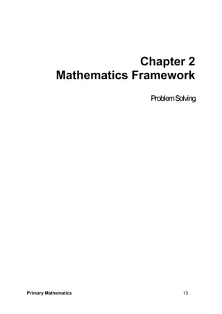 Primary Mathematics 13
Chapter 2
Mathematics Framework
ProblemSolving
 