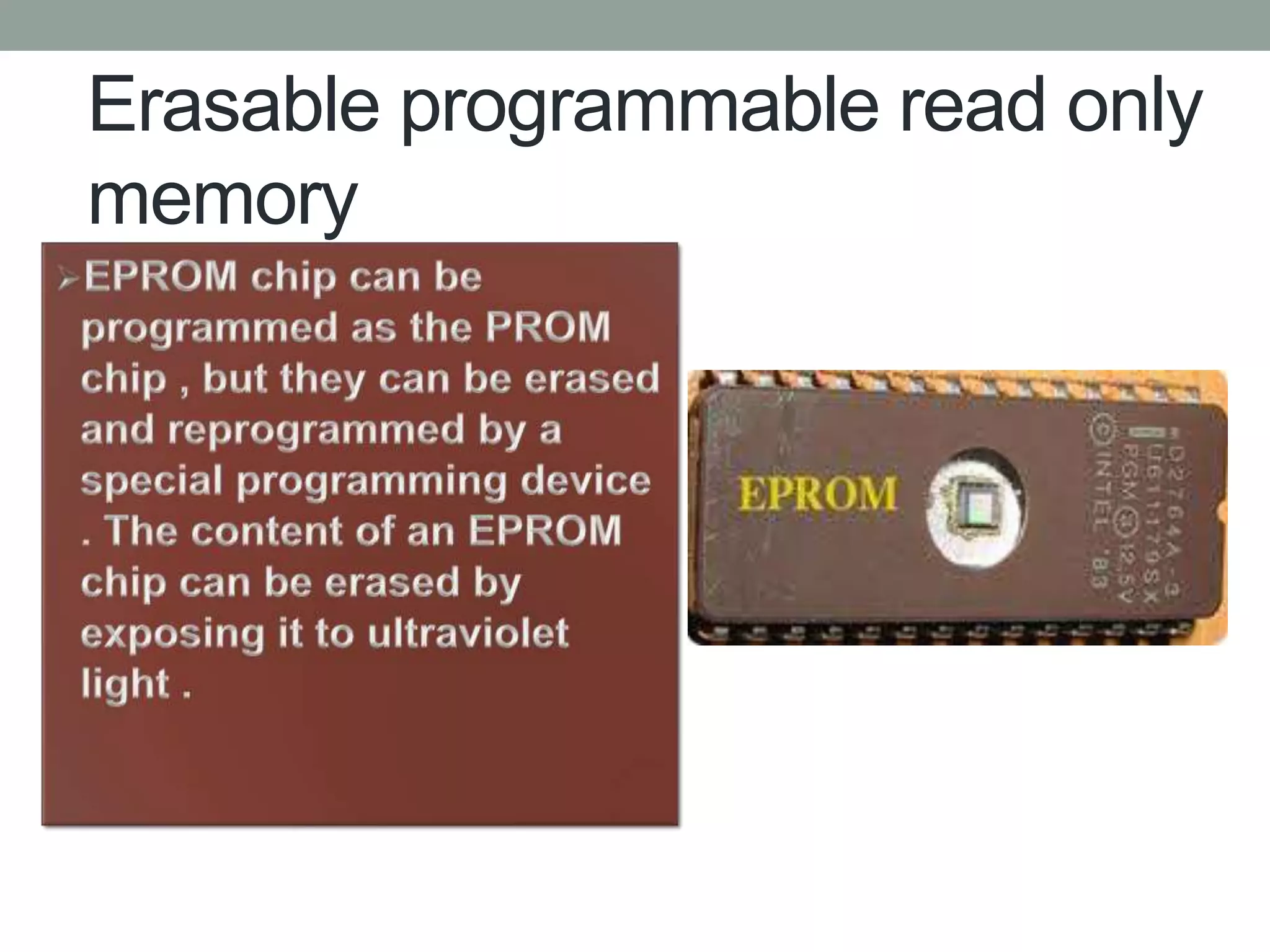Erasable programmable read only
memory