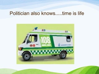 Politician also knows.....time is life
 