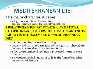 MEDITERRANEAN DIET
  Trials have shown that increasing adherence to the
   Mediterranean diet has been consistently benef...