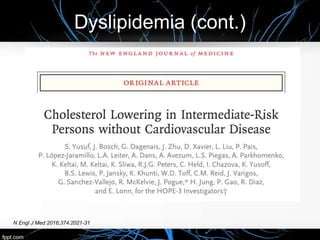 Dyslipidemia (cont.)
N Engl J Med 2016;374:2021-31
 