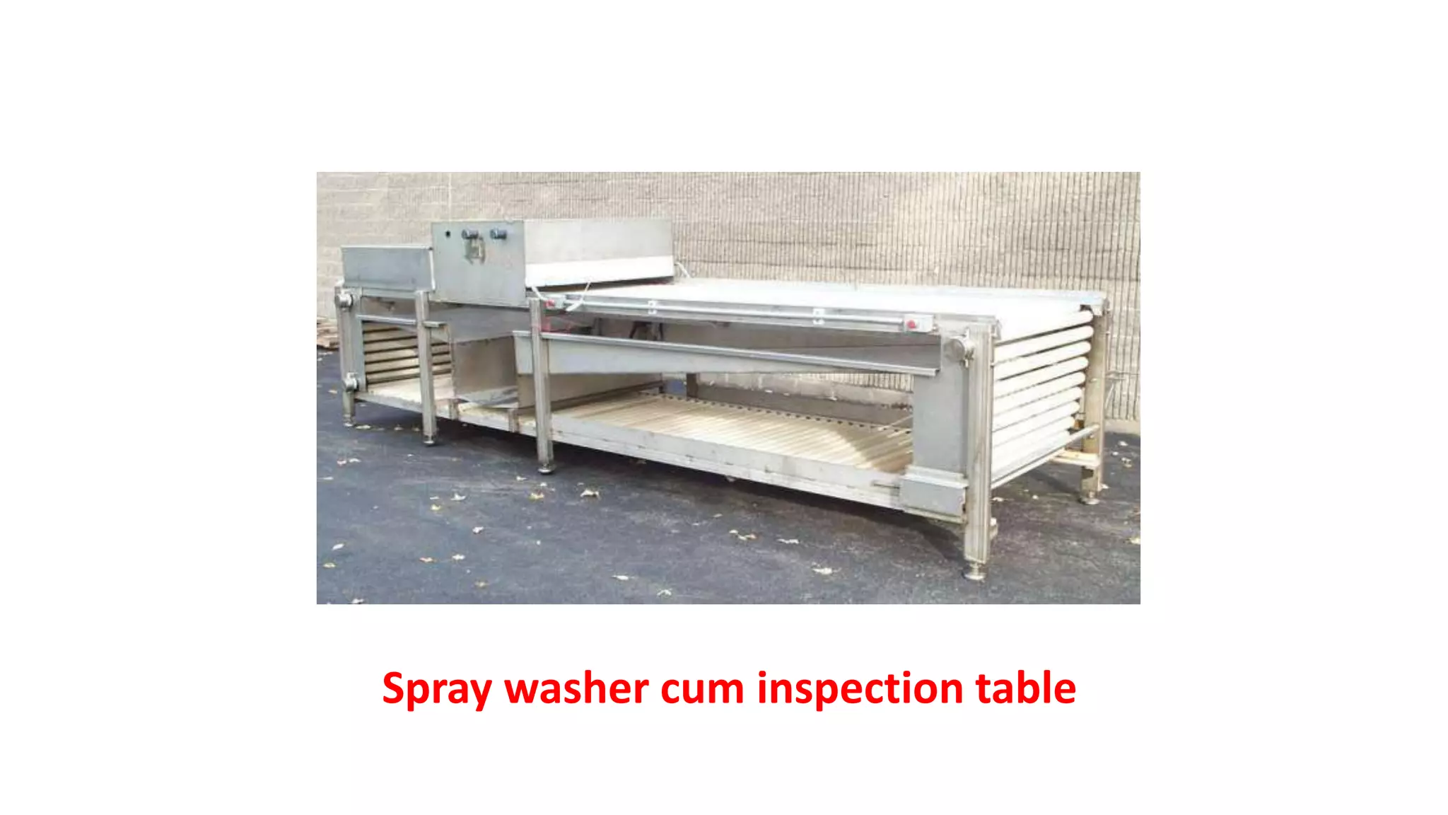 Spray washer cum inspection table
 