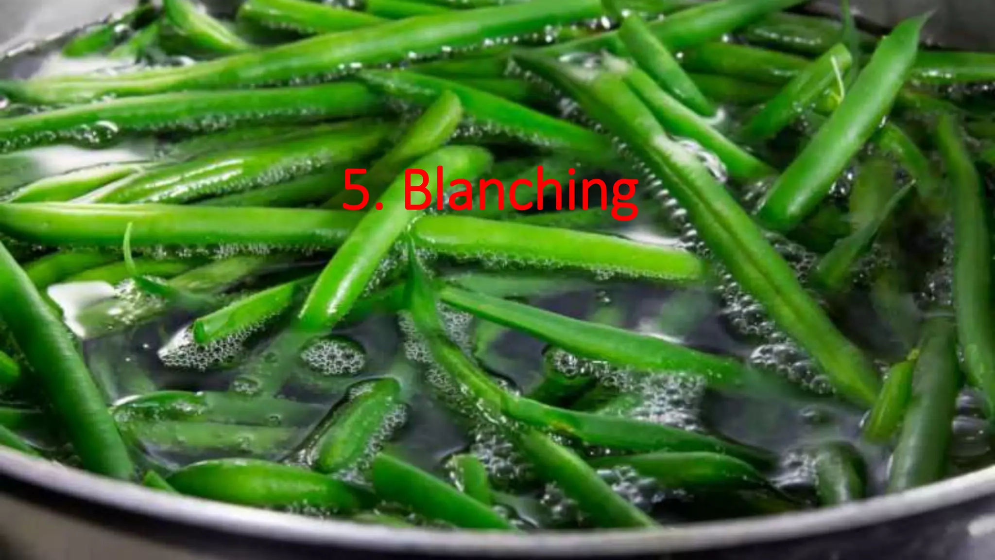 5. Blanching
 