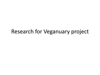 Research for Veganuary project
 