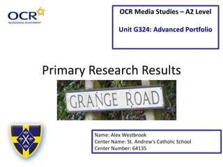 Primary Research Results
Name: Alex Westbrook
Center Name: St. Andrew’s Catholic School
Center Number: 64135
 