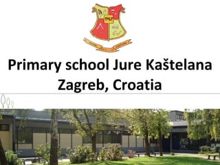 Primary school Jure Kaštelana Zagreb, Croatia 