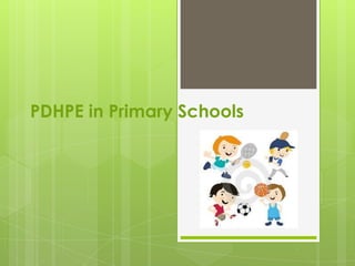 PDHPE in Primary Schools 