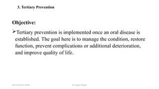 PRIMARY, SECONDARY AND TERTIARY PREVENTION OF ORAL HEALTH.pptx