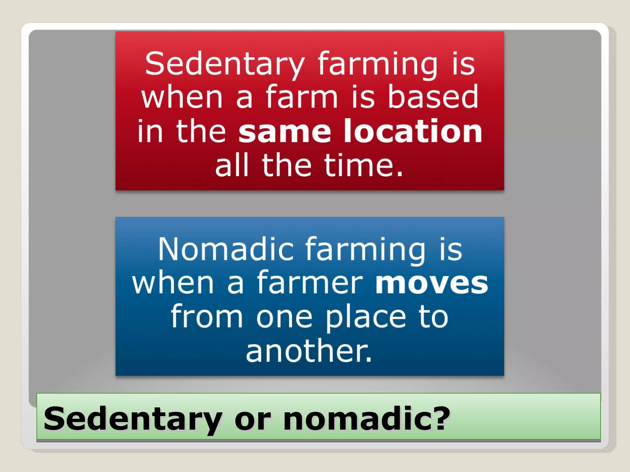 Sedentary or nomadic? 