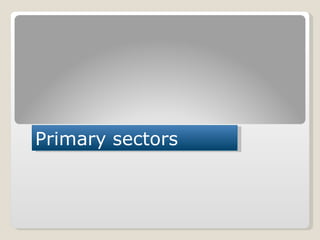Primary sectors 
