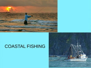 COASTAL FISHING