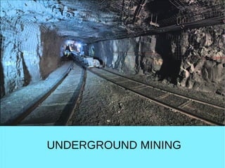 UNDERGROUND MINING
