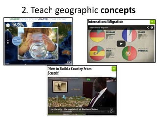 2. Teach geographic concepts
 