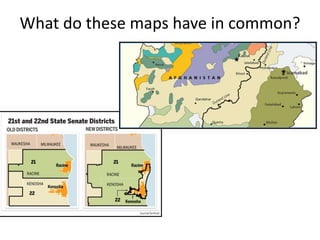 What do these maps have in common?
 