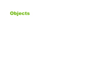 Objects
 