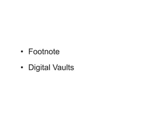 • Footnote

• Digital Vaults
 
