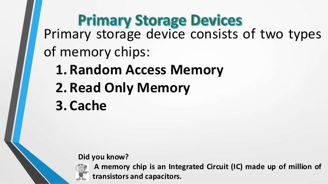 Primary Storage Devices