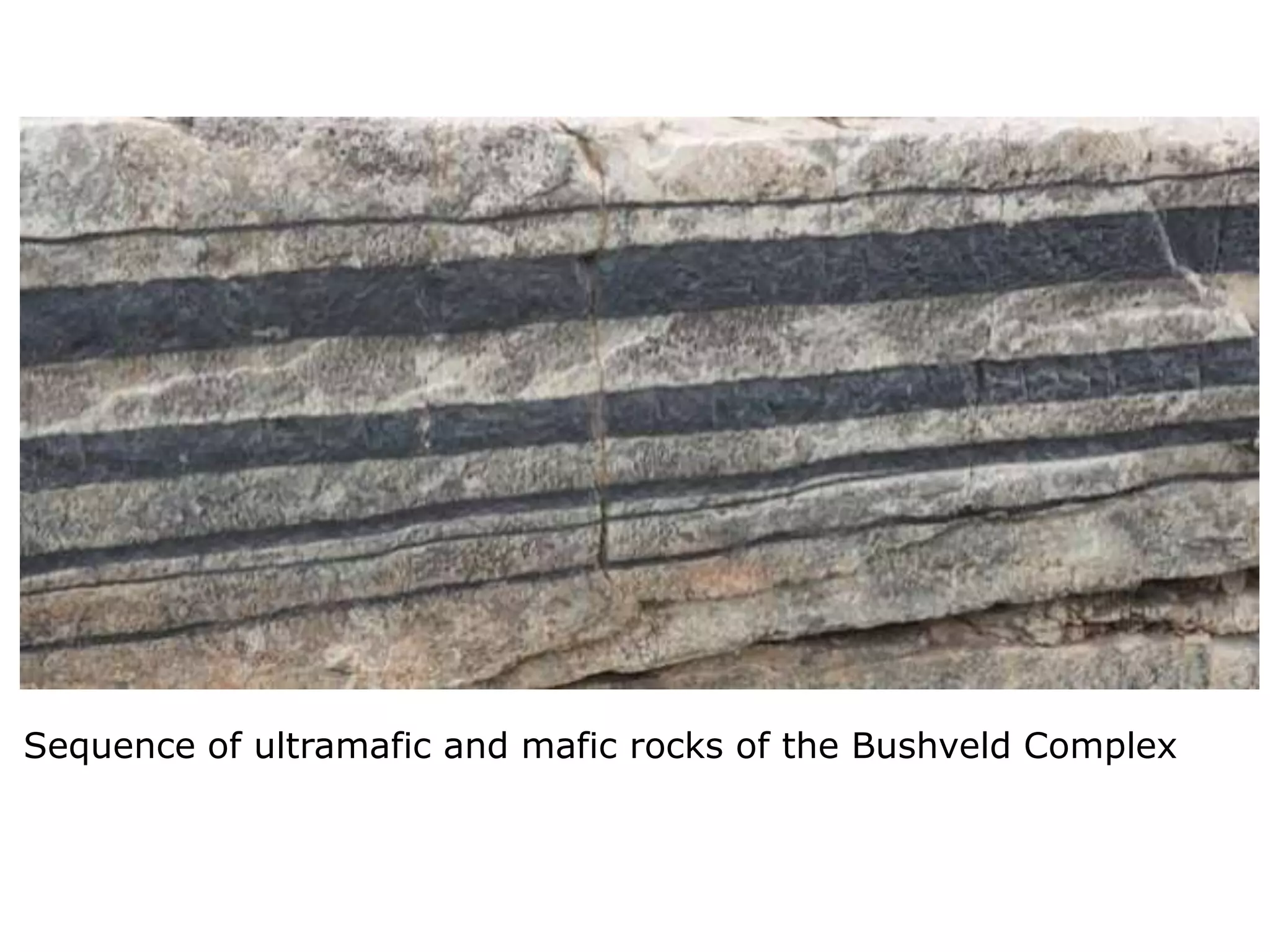 Sequence of ultramafic and mafic rocks of the Bushveld Complex
 