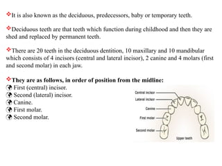 Dention Types Primary teeth in Comparision to permanent dention .pptx