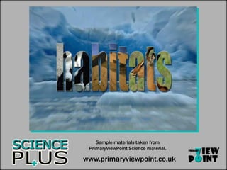 Sample materials taken from PrimaryViewPoint Science material. www.primaryviewpoint.co.uk 