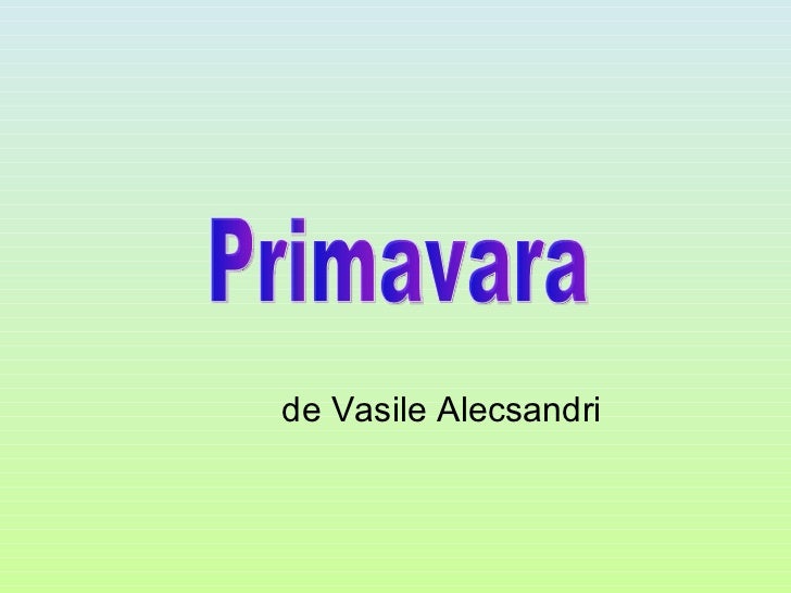 Primavara De Vasile Alecsandri Versuri Primavara