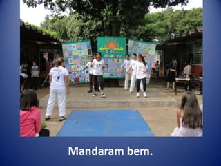 Mandaram bem.
 