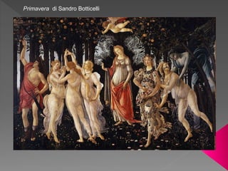 Primavera di Sandro Botticelli
 
