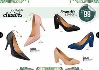 1184.180
Talla: 33-38
Material: Verniz Glam
Talla: 33-39/ Taco: 9
- rosa
- negro
clásicosLOS
VUELVEN
ESPECIAL
Promoción
1288.100
- nude
- marino
- negro
Material: Napa London
Talla: 33-39 / Taco: 7
99
S/
SOLES
de S/119 A
8 9
 