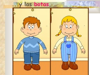 ...y las  botas . 