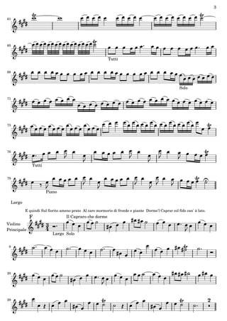 3
61
Tutti
65
Solo
68
71
73
76
Tutti
79
Piano
Largo
4
3
F
Violino
Principale
E quindi Sul fiorito ameno prato Al caro mormorio di fronde e piante Dorme'l Caprar col fido can' à lato.
Largo Solo
Il Capraro che dorme
9
20
29 2
 