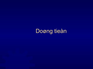 Doøng tieàn 