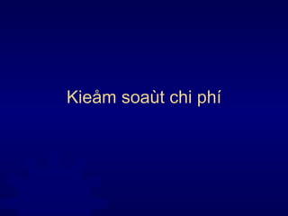 Kieåm soaùt chi phí 