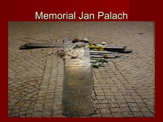 Memorial Jan PalachMemorial Jan Palach
 