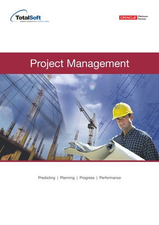 Project Management




 Predicting | Planning | Progress | Performance
 