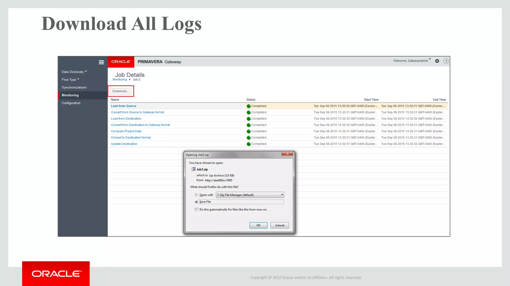 Copyright © 2015 Oracle and/or its affiliates. All rights reserved.
Download All Logs
 