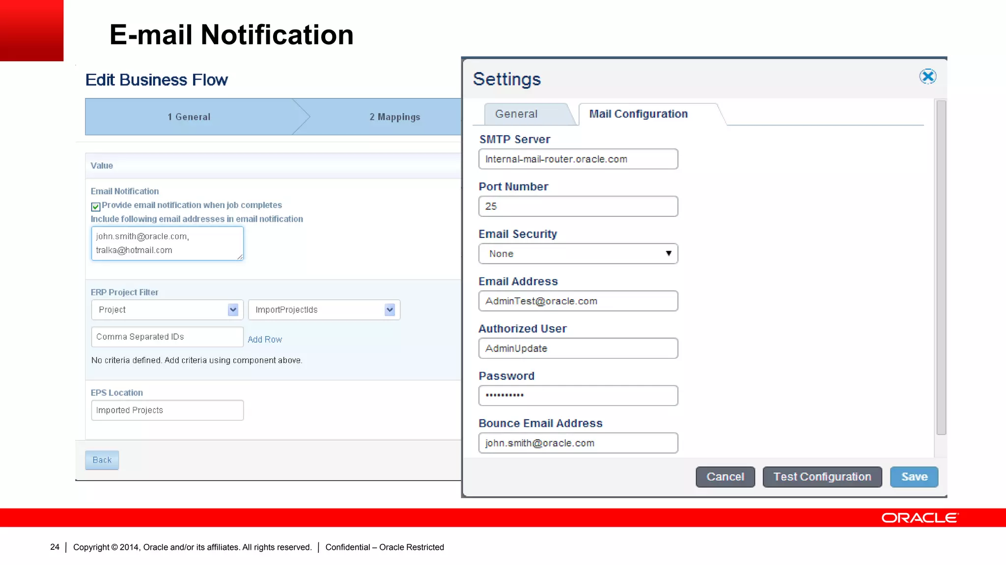 Copyright © 2014, Oracle and/or its affiliates. All rights reserved. Confidential – Oracle Restricted24
E-mail Notification
 