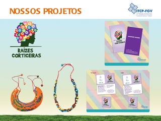NOSSOS PROJETOS 