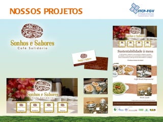 NOSSOS PROJETOS 