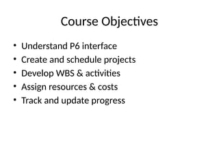 Primavera_P6_Beginner_Full_Course_With_Detailed_Notes_and_Exercises.pptx